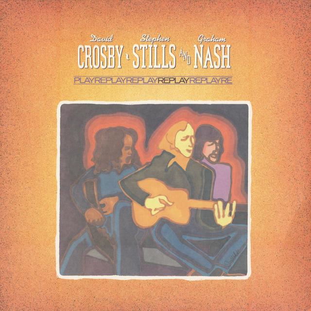 Crosby, Stills, and Nash - Replay