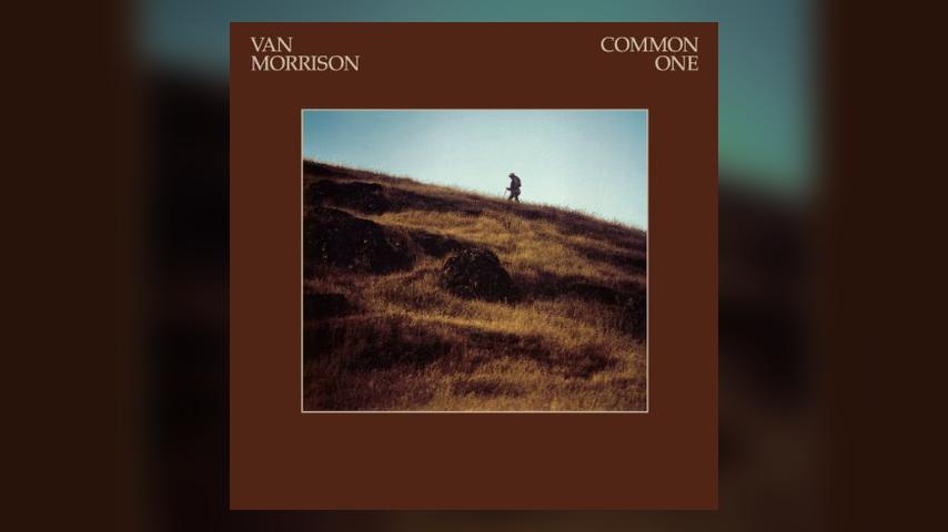 Doing a 180: Van Morrison, Common One / Beautiful Vision / Inarticulate Speech of the Heart