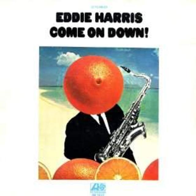 Happy 45th: Eddie Harris, Come On Down!